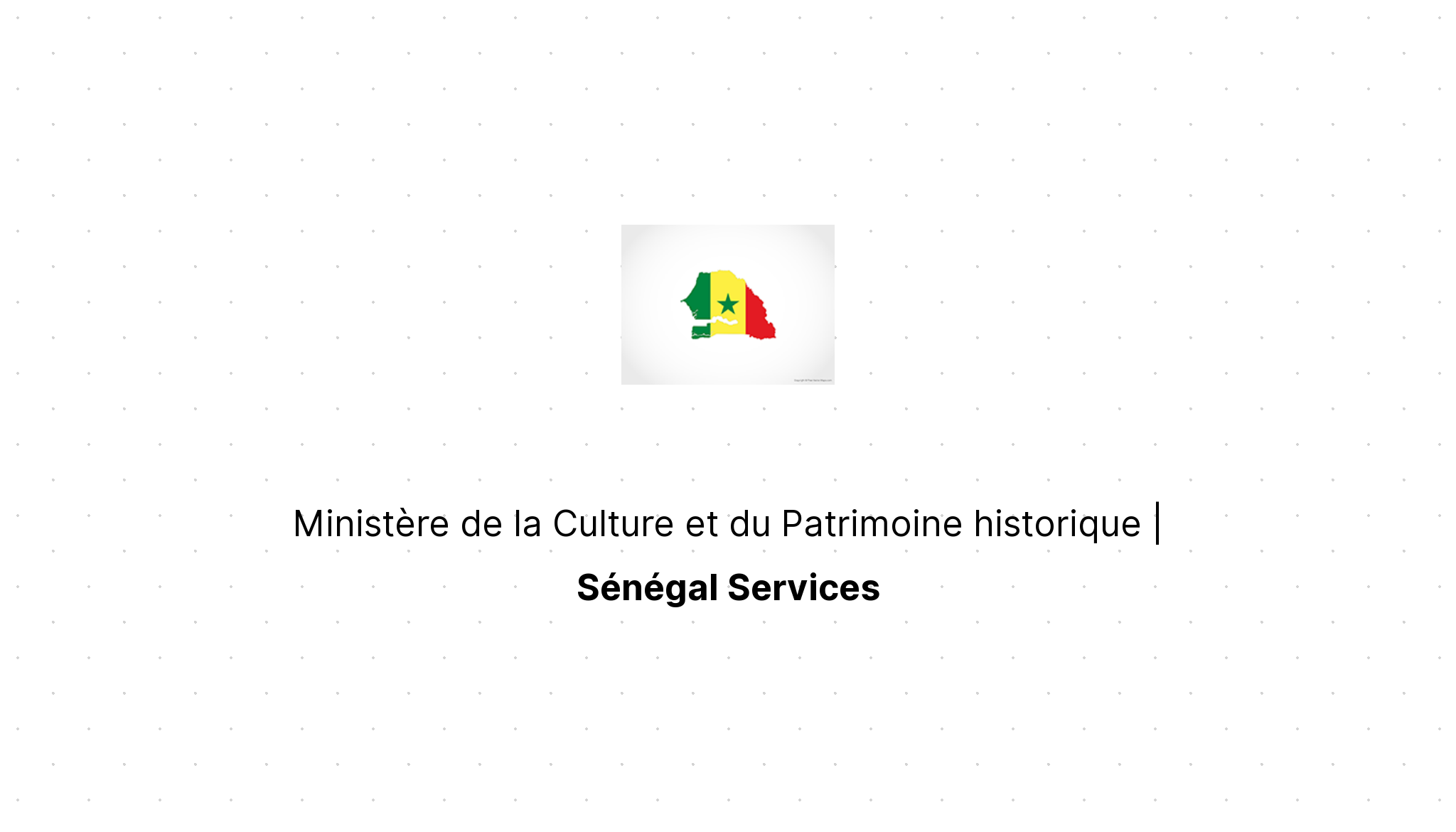 Ministère de la Culture et du Patrimoine historique Sénégal Services